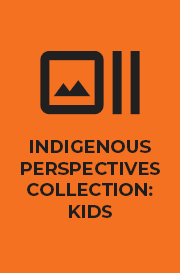 Indigenous Perspectives Collection: Kids