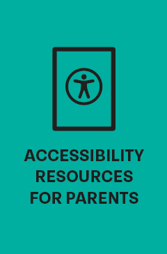 Accessibility resources for parents