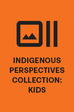 Indigenous perspectives collection: kids