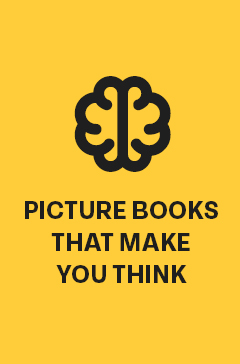 Picture books that make you think